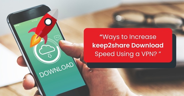 Keep2Share Download Speed