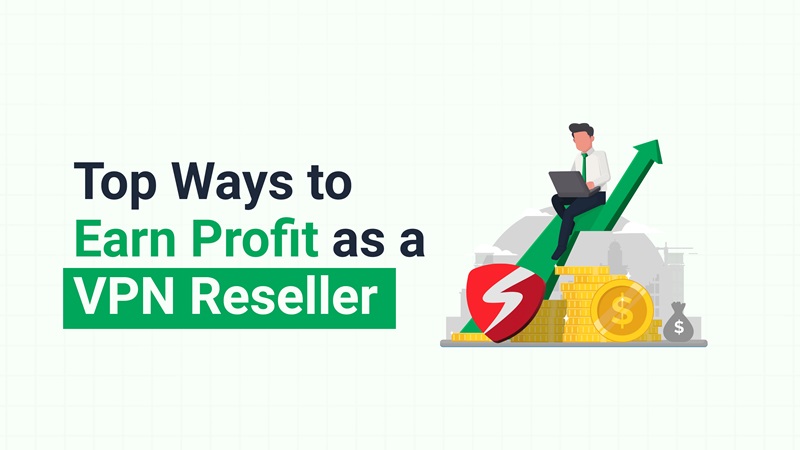 Most Profitable VPN Reseller Business